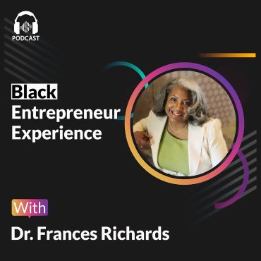 Black Podcasting - BEE 503 Media & Communication Founder, CEO, & Podcast Host, Dr. Frances Richards