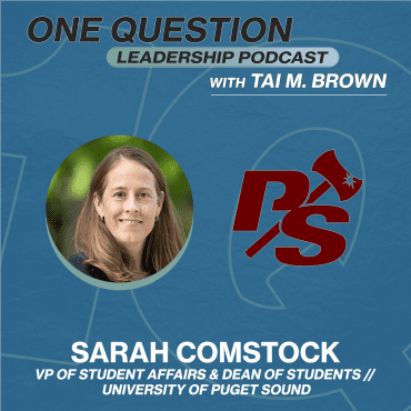 Black Podcasting - Sarah Comstock | VP of Student Affairs - Dean of Students | University of Puget Sound - One Question Leadership Podcast