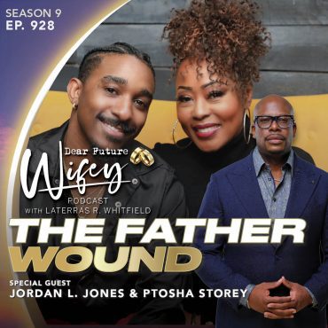 The Father Wound (Guest: Jordan L. Jones & Ptosha Storey) Black Podcasting - The Father Wound (Guest: Jordan L. Jones & Ptosha Storey)