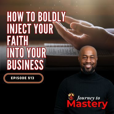513: How to Boldly Inject Your Faith Into Your Business Black Podcasting - 513: How to Boldly Inject Your Faith Into Your Business