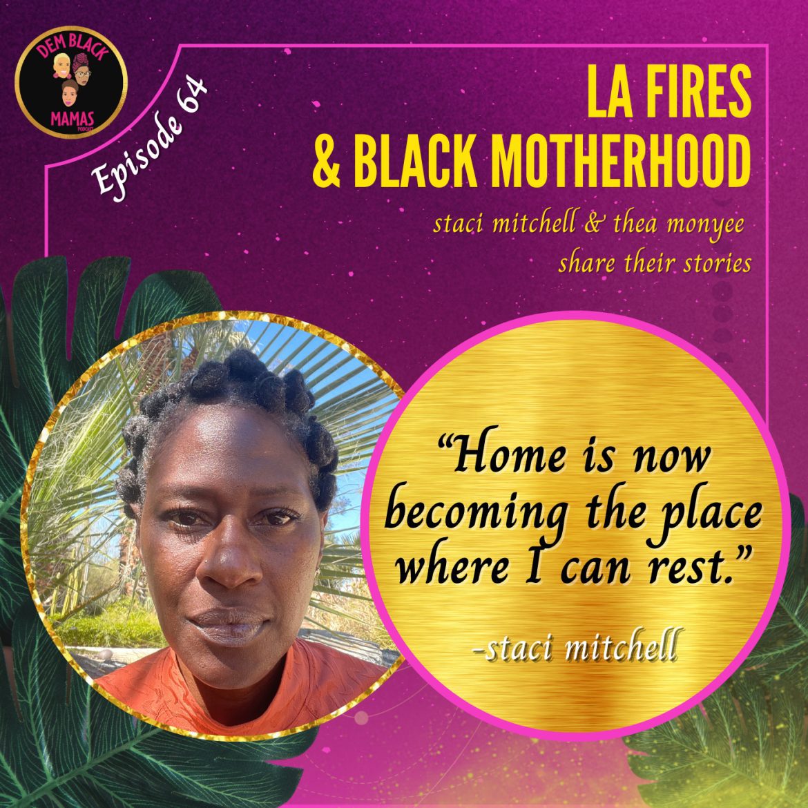 Black Podcasting - DBM Ep 64: LA Fires & Black Motherhood w/ Staci Mitchell