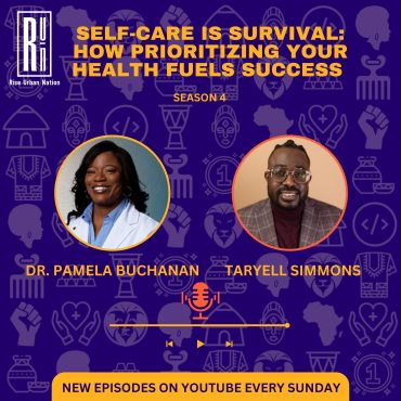 Black Podcasting - Self-Care is Survival: How Prioritizing Your Health Fuels Success with Dr. Pamela Buchanan