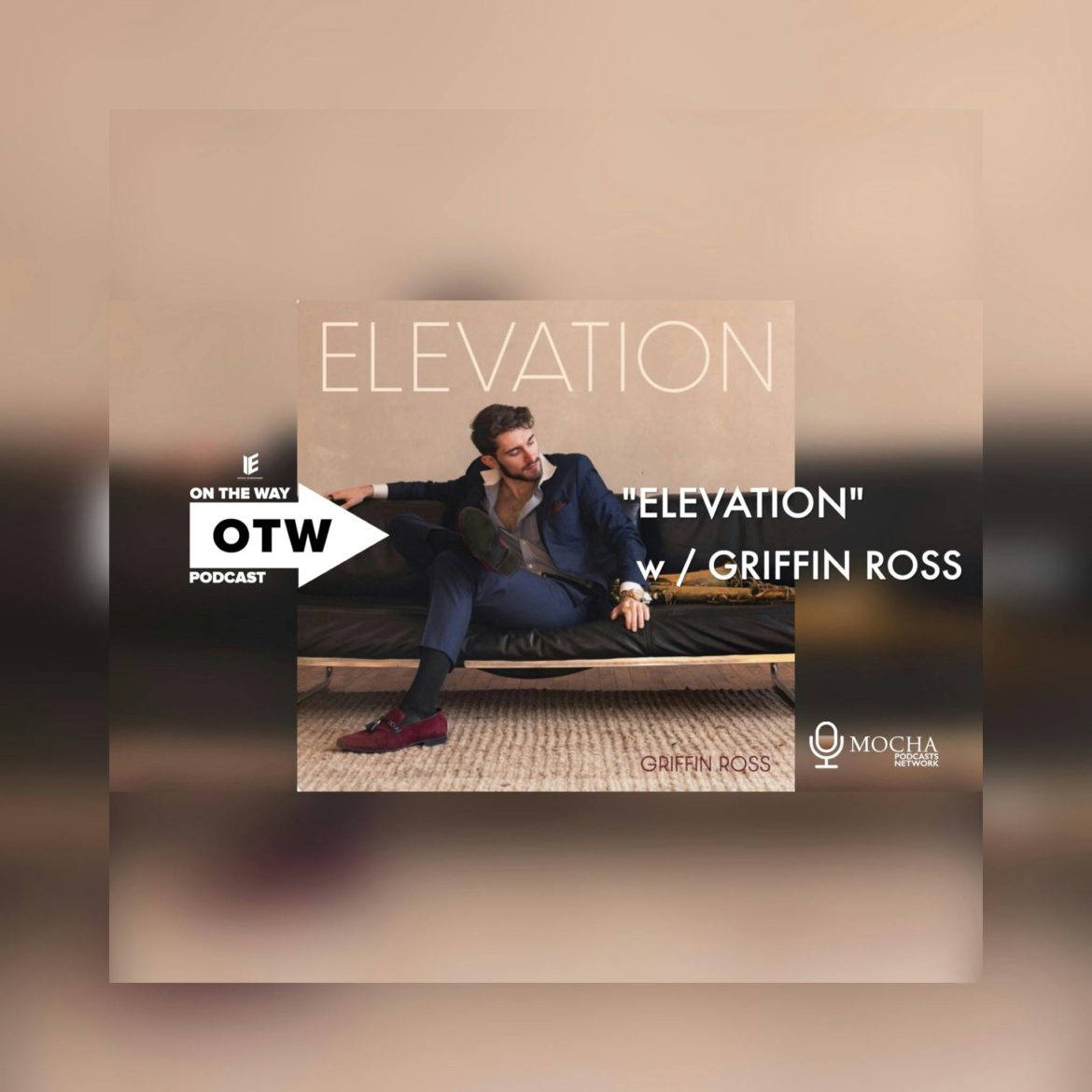 Black Podcasting - "ELEVATION" w/ Griffin Ross | On The Way Podcast