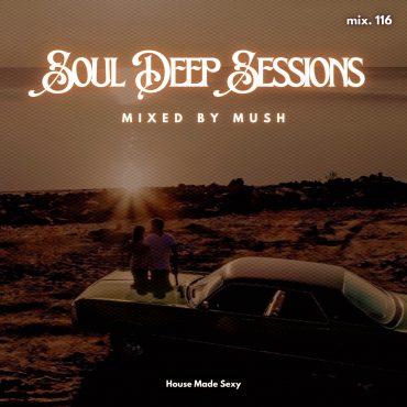 Black Podcasting - Episode 116:  Soul Deep Sessions 116 mixed by Mush