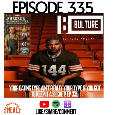 Black Podcasting - Your dating type ain’t really your type if you got to keep it a secret! Ep 335