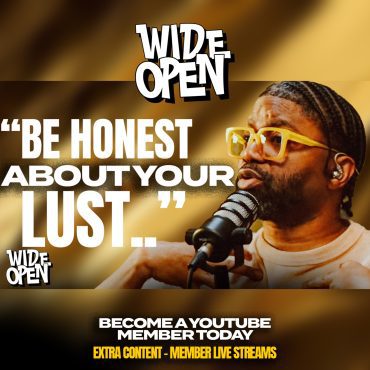 Black Podcasting - Honesty In Prayer - Tim Ross On Being Vulnerable & Choosing God Over Lust.. | WIDE OPEN #53