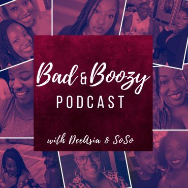 Black Podcasting - Episode 193 - Reinventing Bad and Boozy