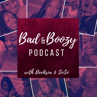 Black Podcasting - Episode 193 - Reinventing Bad and Boozy