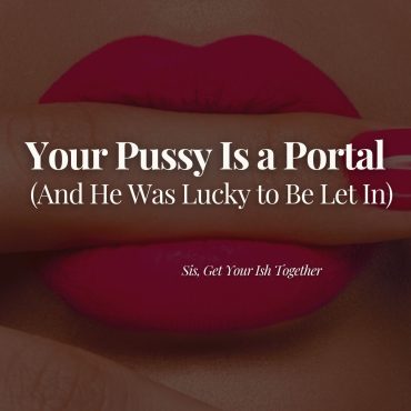 Your Pussy Is a Portal (And He Was Lucky to Be Let In) Black Podcasting - Your Pussy Is a Portal (And He Was Lucky to Be Let In)