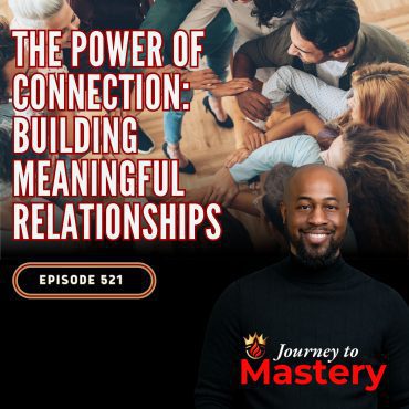 Black Podcasting - 521: The Power of Connection: Building Meaningful Relationships