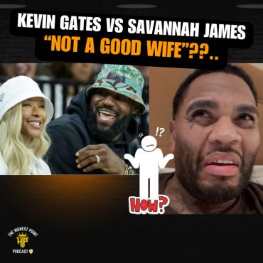 Black Podcasting - Kevin Gates DISS Savannah James, Claim she Isn't the WIFE LeBron Deserves?! WILD response, reaction