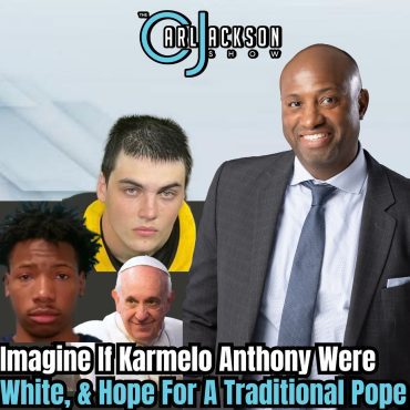 Black Podcasting - Imagine If Karmelo Anthony Were White, & Hope For A Traditional Pope