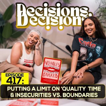 EP 417: Putting A Limit On ‘Quality Time’ & Insecurities Vs. Boundaries Black Podcasting - EP 417: Putting A Limit On ‘Quality Time’ & Insecurities Vs. Boundaries