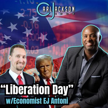 Don’t Fret “Liberation Day” w/Economist EJ Antoni Black Podcasting - Don’t Fret “Liberation Day” w/Economist EJ Antoni