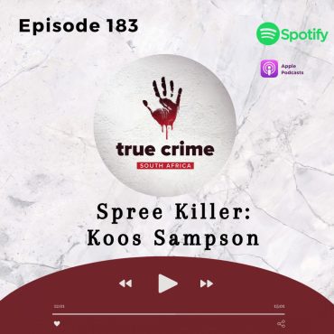 Black Podcasting - Episode 183 Spree Killer: Koos Sampson
