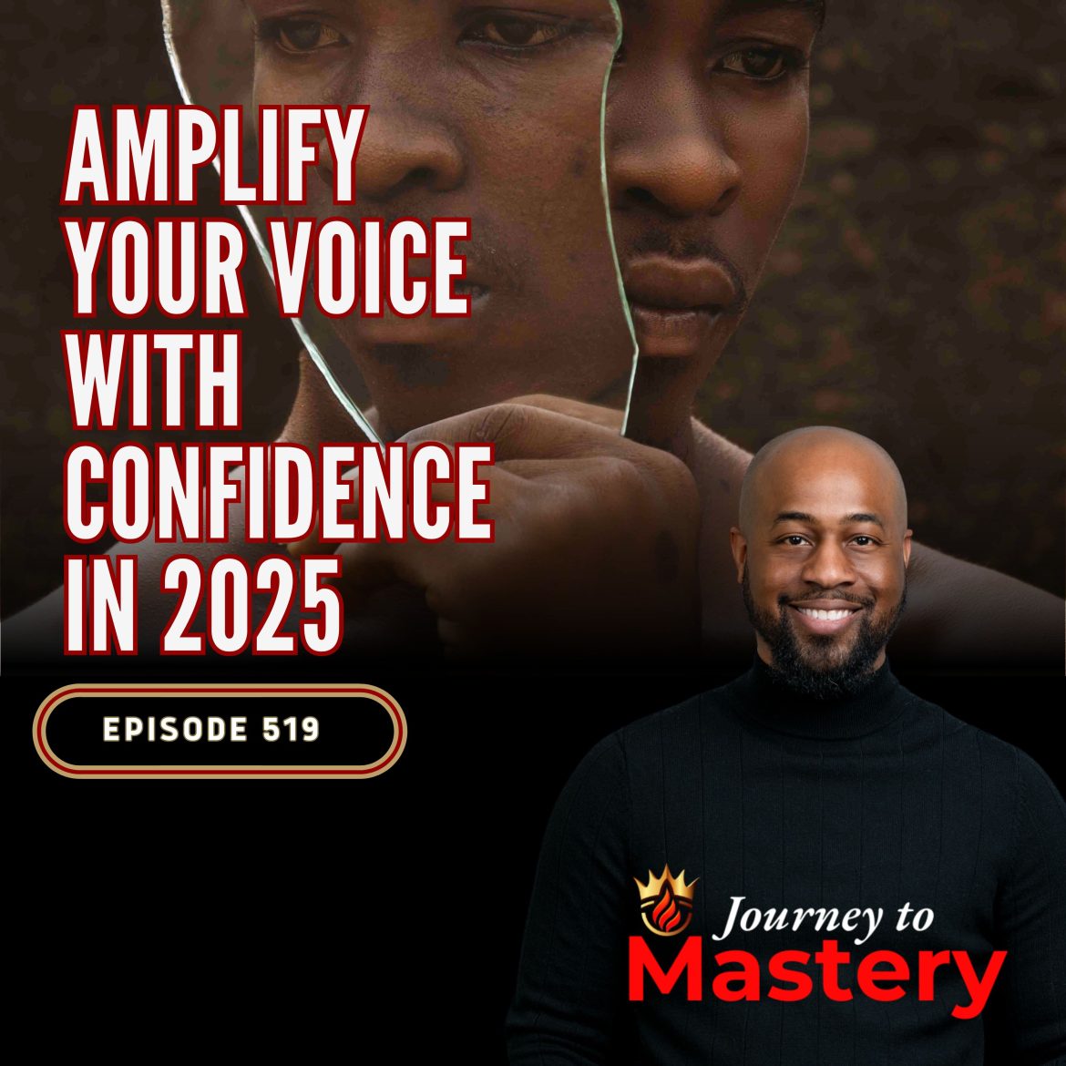 Black Podcasting - 519: Amplify Your Voice with Confidence in 2025