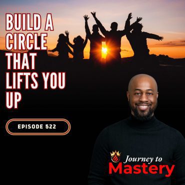 Black Podcasting - 522: Build a Circle That Lifts You Up