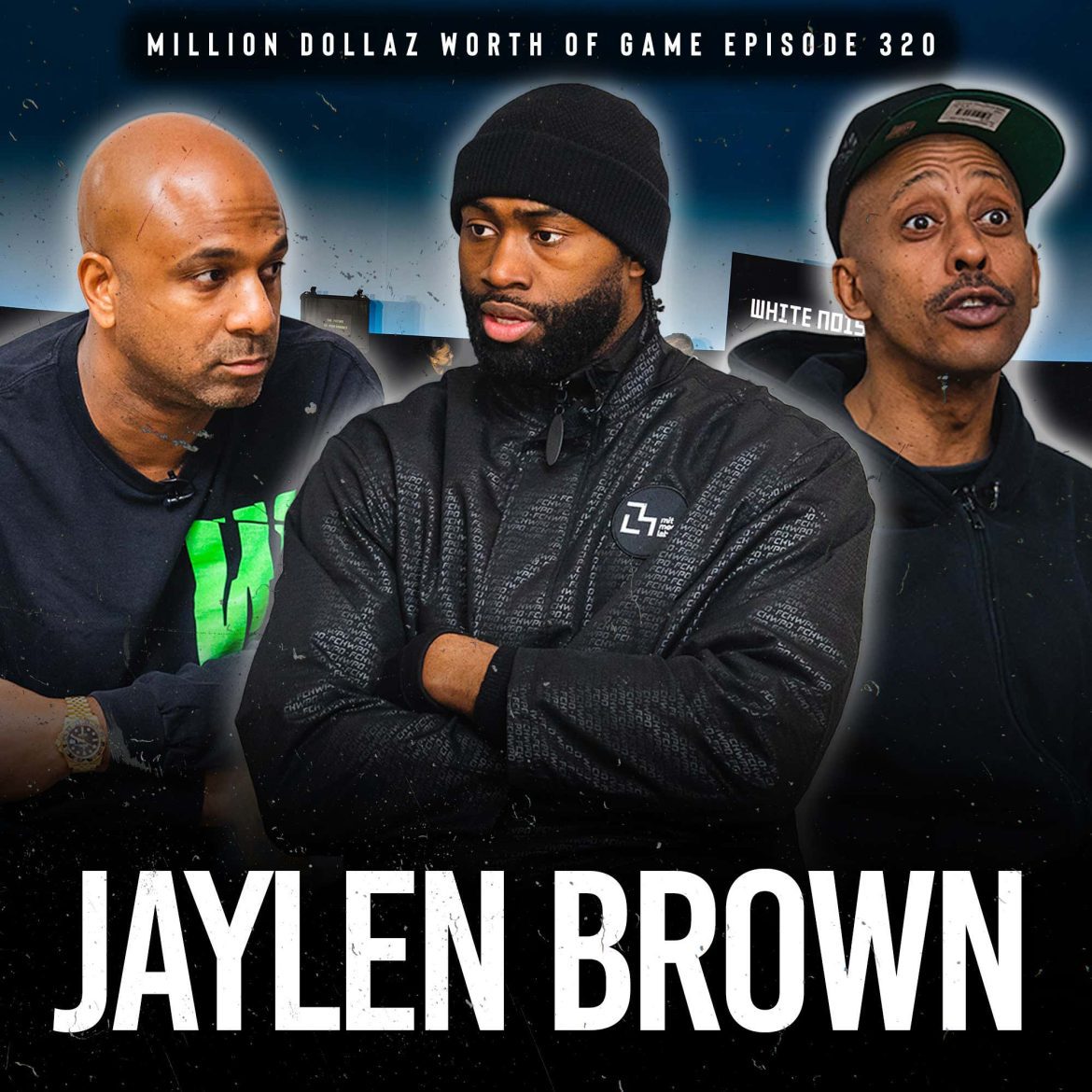 Black Podcasting - JAYLEN BROWN: MILLION DOLLAZ WORTH OF GAME EPISODE 320