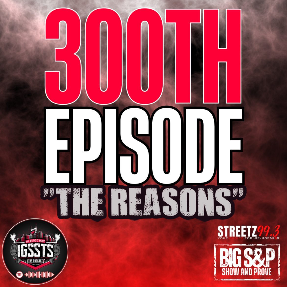 Black Podcasting - Episode 300 - "The Reasons"