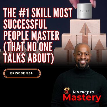 Black Podcasting - 524: The #1 Skill Most Successful People Master (That No One Talks About)