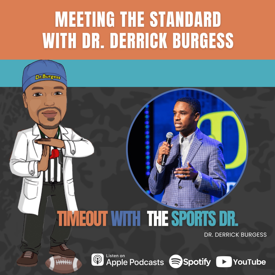 Meeting the Standard with Dr. Derrick Burgess Black Podcasting - Meeting the Standard with Dr. Derrick Burgess
