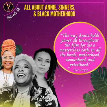 Black Podcasting - DBM Ep 68: All About Annie, Sinners & Black Motherhood