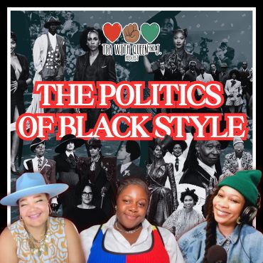 Black Podcasting - The Politics of Black Style: Gender, Resistance, Black Dandyism & why the Met gala was kinda slavey