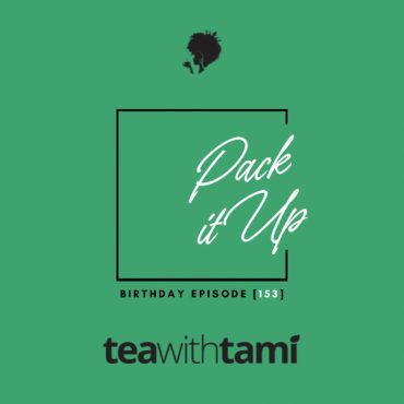 Black Podcasting - Episode 153 | Pack it Up