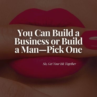 Black Podcasting - You Can Build a Business or Build a Man - Pick ONE.