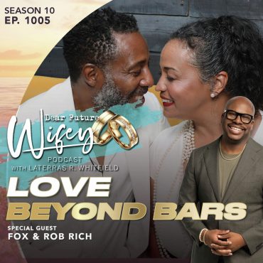 Black Podcasting - Love Beyond Bars (Guests: Fox & Rob Rich)