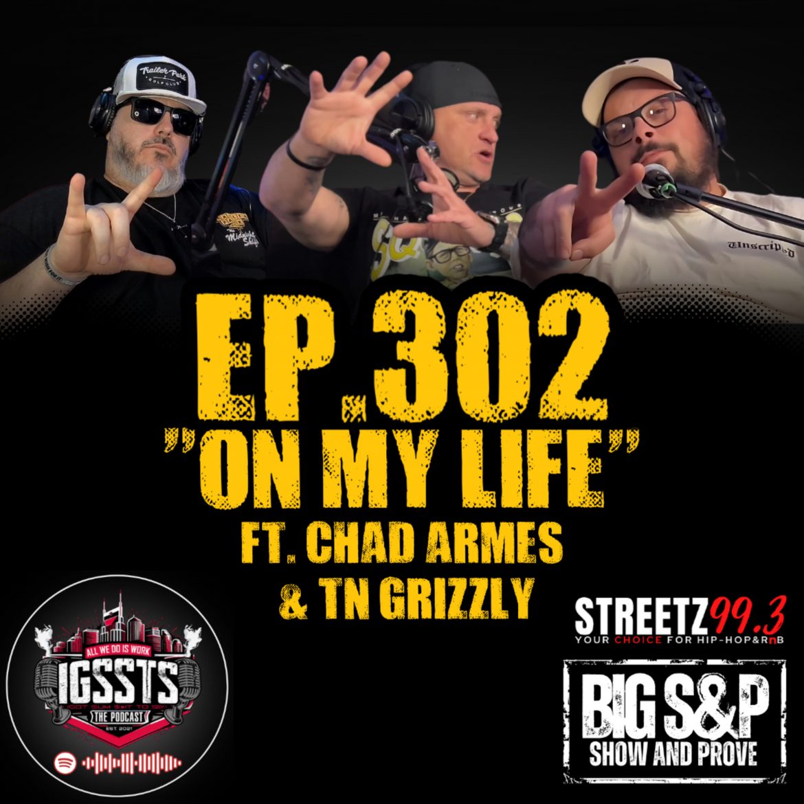 Black Podcasting - Episode 302 - “On My Life” feat. Chad Armes & Tn Grizzly