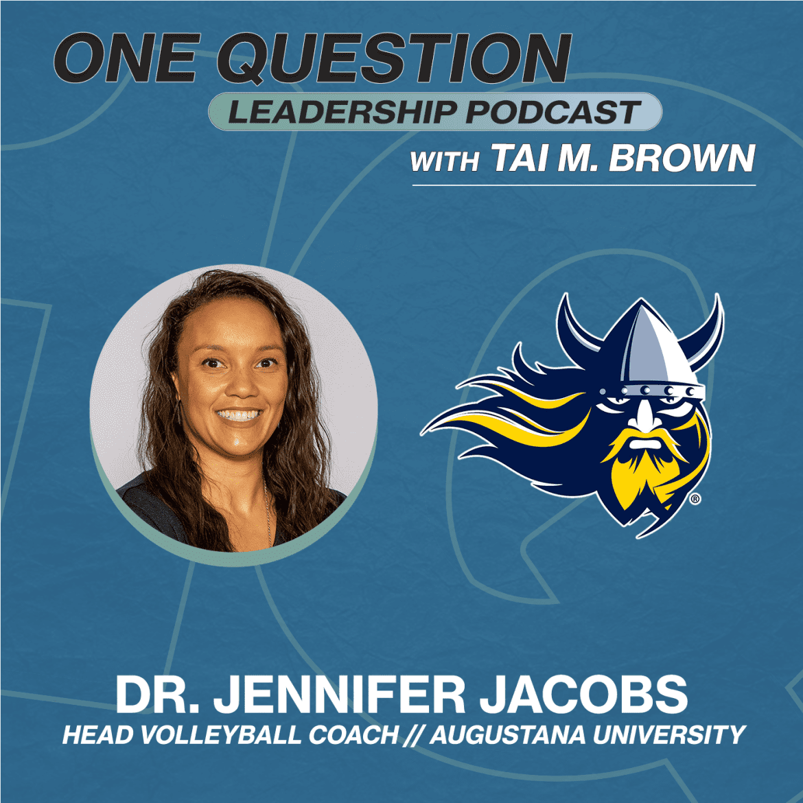 Dr. Jennifer Jacobs | Head Volleyball Coach | Augustana University - One Question Leadership Podcast Black Podcasting - Dr. Jennifer Jacobs | Head Volleyball Coach | Augustana University - One Question Leadership Podcast