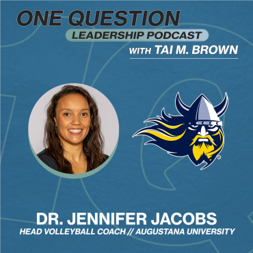 Black Podcasting - Dr. Jennifer Jacobs | Head Volleyball Coach | Augustana University - One Question Leadership Podcast