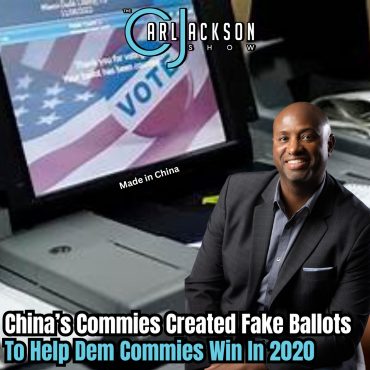 Black Podcasting - China’s Commies Created Fake Ballots To Help Dem Commies Win In 2020