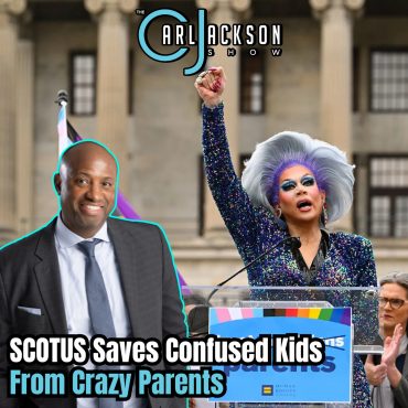 Black Podcasting - SCOTUS Saves Confused Kids From Crazy Parents - Upholds Ban On Child Mutilation