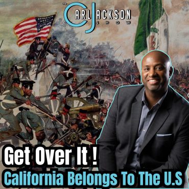 Black Podcasting - Get Over It Mexico! California Belongs To The U.S.