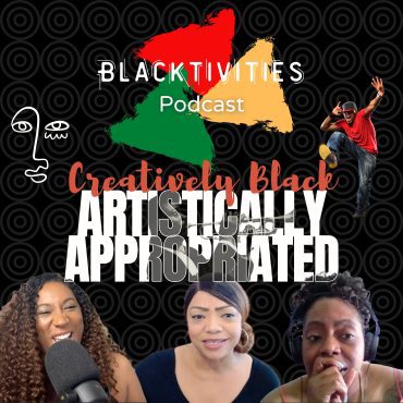 Black Podcasting - Creatively Black, Artistically Appropriated