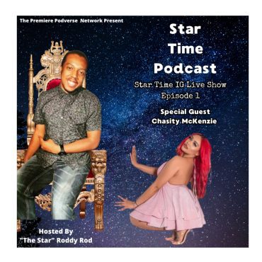 Black Podcasting - Star Time IG Live Show Episode 1 - Chasity McKenzie 7/15/2025