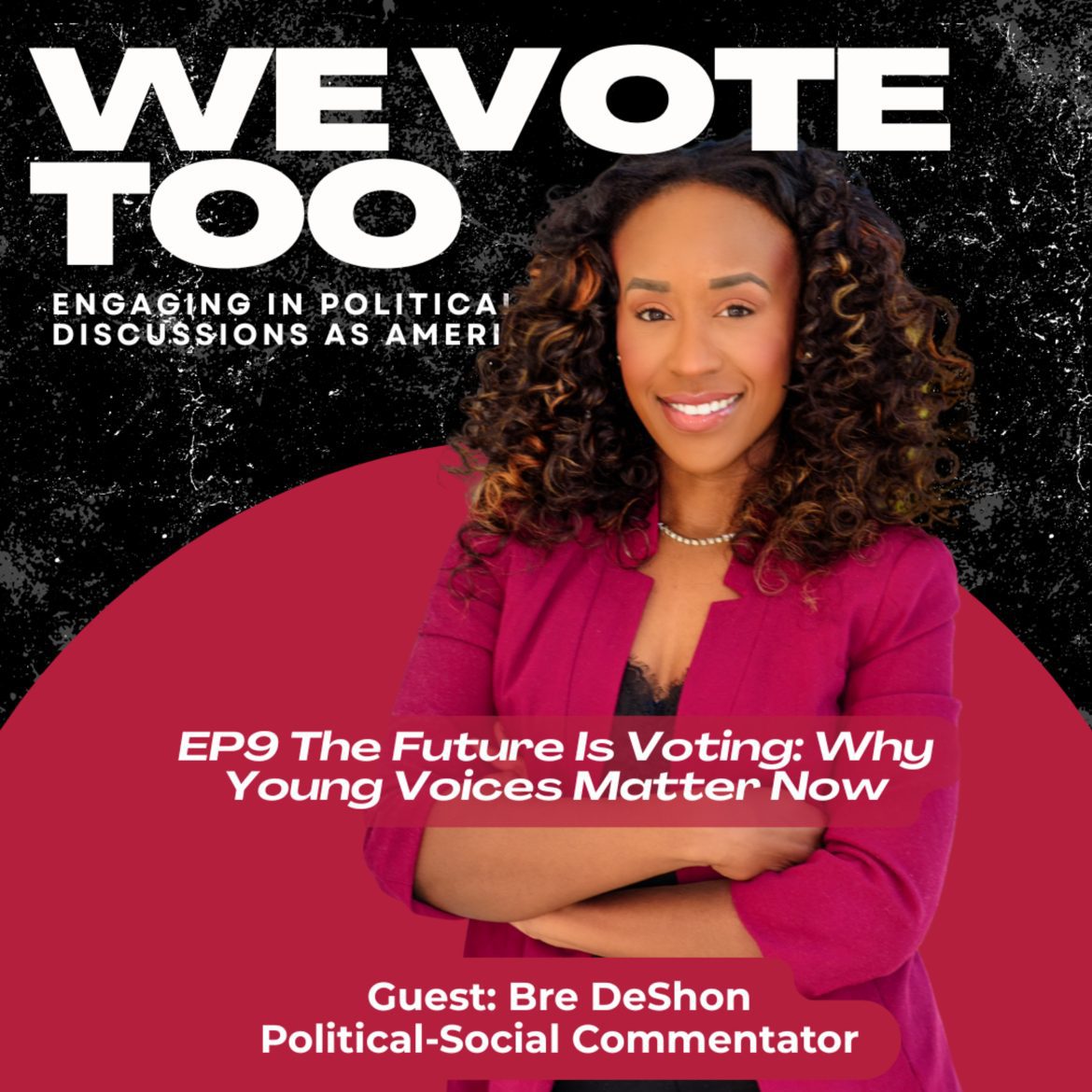 Black Podcasting - The Future Is Voting: Why Young Voices Matter Now