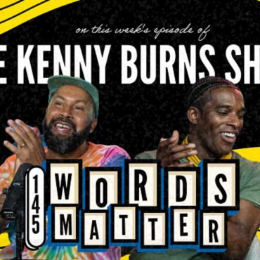 Black Podcasting - THE KENNY BURNS SHOW EP. 145: WORDS MATTER w/AKEEM ALI 🎤🧠