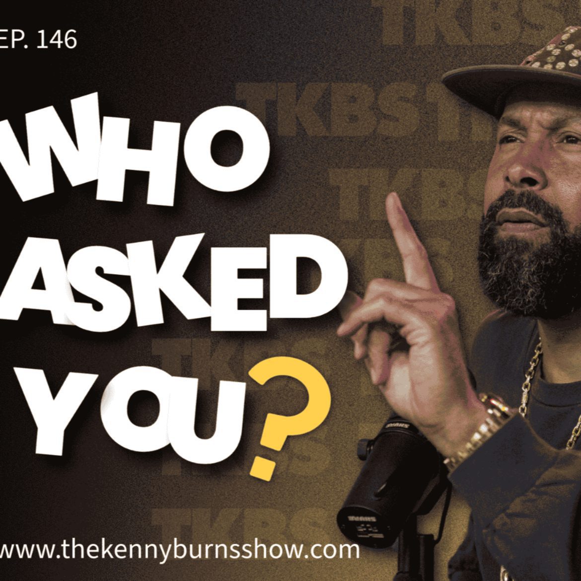 Black Podcasting - TKBS NATION CONVERSATIONS — EP. 146: WHO ASKED YOU? 🔇🧠