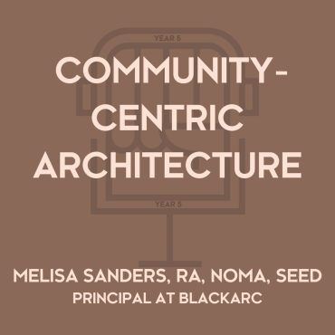 Black Podcasting - Community-Centric Architecture w/ Melisa Sanders, RA