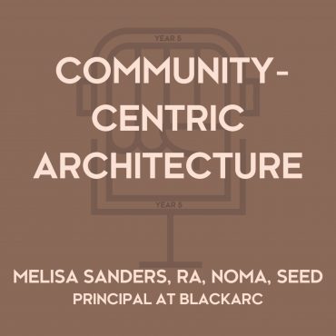 Black Podcasting - Community-Centric Architecture w/ Melisa Sanders, RA