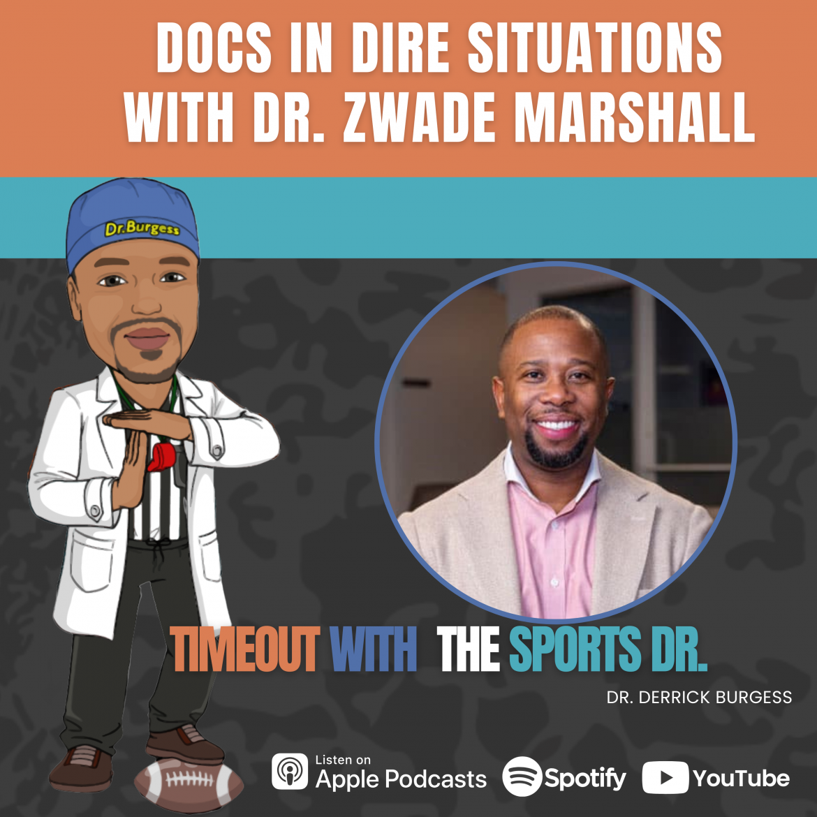 Black Podcasting - Docs in DIRE Situations with Dr. Zwade Marshall