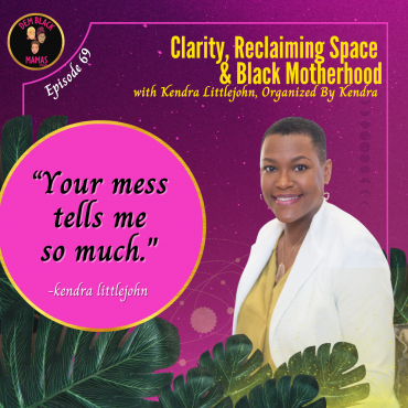 Black Podcasting - DBM Ep 69: Clarity, Reclaiming Space & Black Motherhood