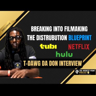 Black Podcasting - Breaking Into Filmmaking & Landing on Tubi, Netflix: The Distribution Blueprint! w/ T-Dawg Da Don