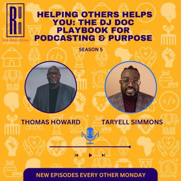 Black Podcasting - Helping Others Helps You: The DJ Doc Playbook for Podcasting & Purpose