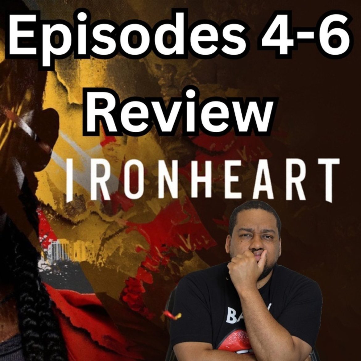 Black Podcasting - Ironheart Series Finale Review Was It Worth It?
