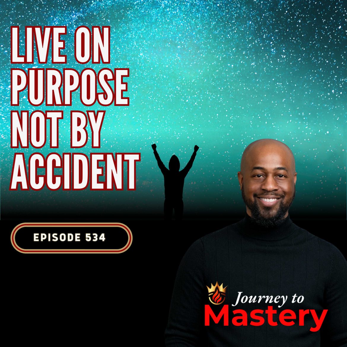 Black Podcasting - 534: Unlocking Purpose: Why Intentional Living Changes Everything