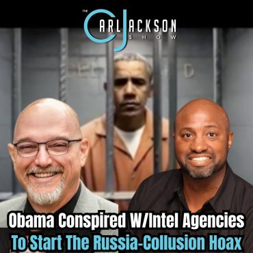 Black Podcasting - Obama Conspired W/Intel Agencies To Start The Russia-Collusion Hoax. What Now?